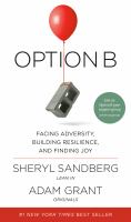 Book cover of Option B : facing adversity, building resilience, and finding joy