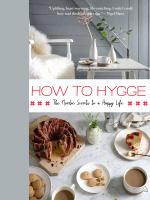 Book cover of How to hygge : the Nordic secrets to a happy life