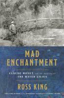 Book cover of Mad enchantment : Claude Monet and the painting of the water lilies