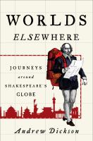 Book cover of Worlds elsewhere : journeys around Shakespeare's globe