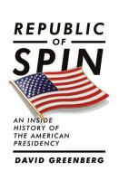Book cover of Republic of spin : an inside history of the American presidency