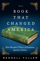 Book cover of The book that changed America : how Darwin's theory of evolution ignited a nation