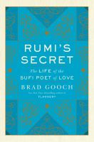 Book cover of Rumi's Secret : The Life and Times of the Sufi Poet.