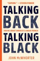 Book cover of Talking Back, Talking Black : Truths about America's Lingua Franca.
