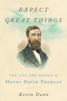 Book cover of Expect great things : the life and search of Henry David Thoreau