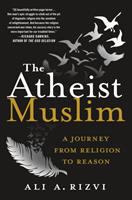 Book cover of The atheist Muslim : a journey from religion to reason