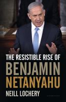Book cover of The resistible rise of Benjamin Netanyahu