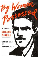 Book cover of By women possessed : a life of Eugene O'Neill