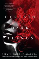 Book cover of Certain dark things : a novel