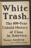 Book cover of White trash : the 400-year untold history of class in America