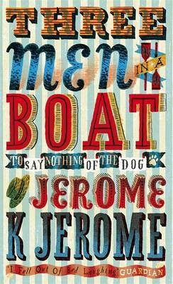 Three Men in a Boat: To Say Nothing of the Dog