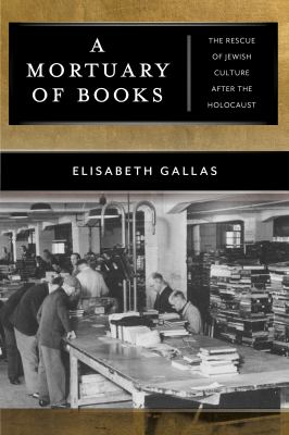 Cover image of A mortuary of books : the rescue of Jewish culture after the Holocaust