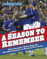 Cover image of A season to remember : how Canada's team gave us our best summer in twenty-two years