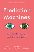 Book cover of Prediction machines : the simple economics of artificial intelligence