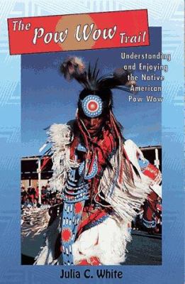 Cover image of The pow wow trail : understanding and enjoying the Native American pow wow