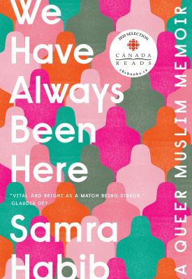 Cover image of We have always been here : a queer Muslim memoir