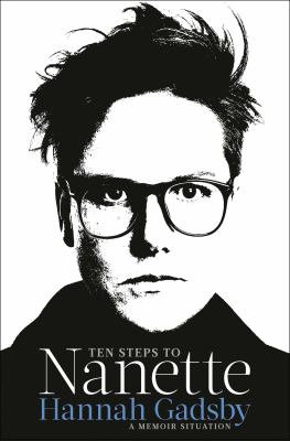 Cover image of Ten steps to Nanette : a memoir situation