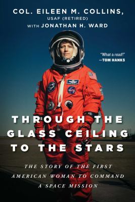 Cover image of Through the glass ceiling to the stars : the story of the first American woman to command a space mission
