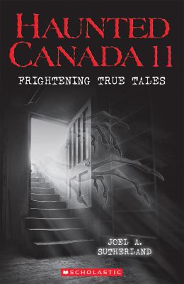 Cover image of Haunted Canada 11 : frightening true tales