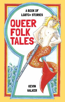 Cover image of Queer folk tales : a book of LGBTQ + stories