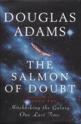 Cover image of The salmon of doubt : hitchhiking the galaxy one last time