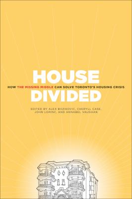 Cover image of House divided : how the missing middle will solve Toronto's affordability crisis