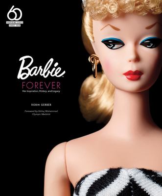 Cover image of Barbie forever : her inspiration, history, and legacy