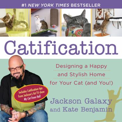 Cover image of Catification : designing a happy and stylish home for your cat (and you!)