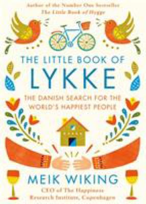 Cover image of The little book of Lykke : the Danish search for the world's happiest people