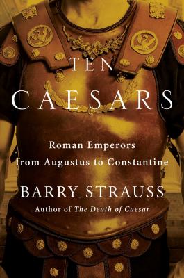 Cover image of Ten Caesars : Roman Emperors from Augustus to Constantine