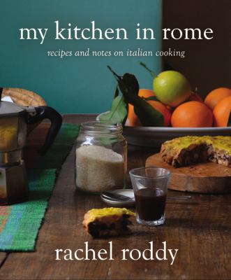 Cover image of My kitchen in Rome : recipes and notes on Italian cooking
