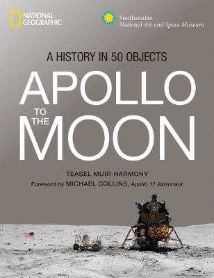 Apollo to the moon: a history in 50 objects