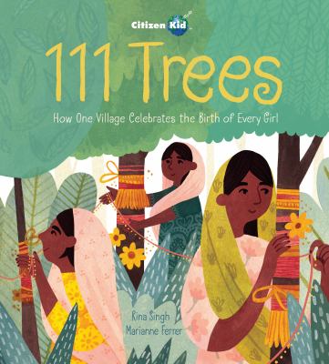 Cover image of 111 trees : how one village celebrates the birth of every girl