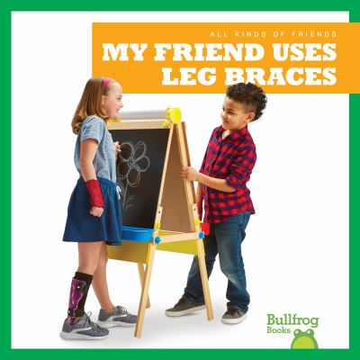 Cover image of My friend uses leg braces