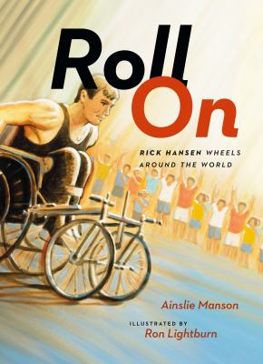 Cover image of Roll on : Rick Hansen wheels around the world