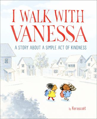 Cover image of I walk with Vanessa : a story about a simple act of kindness