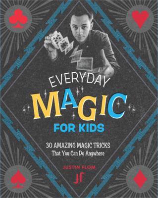 Cover image of Everyday magic for kids : 30 amazing magic tricks that you can do anywhere