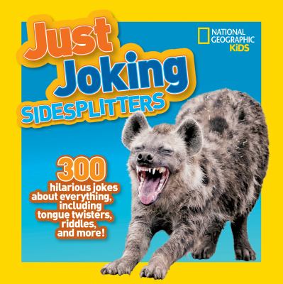 Cover image of Just joking sidesplitters : 300 hilarious jokes about everything including tongue twisters, riddles, and more!