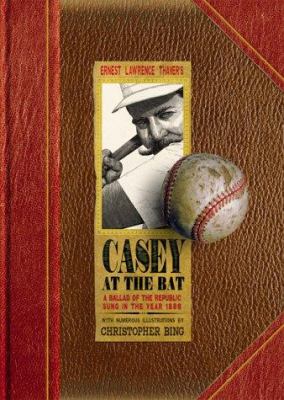 Cover image of Ernest L. Thayer's Casey at the bat : a ballad of the Republic sung in the year 1888