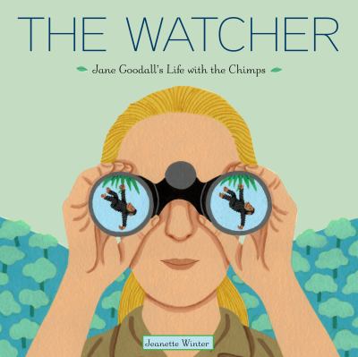 Cover image of The watcher : Jane Goodall's life with the chimps