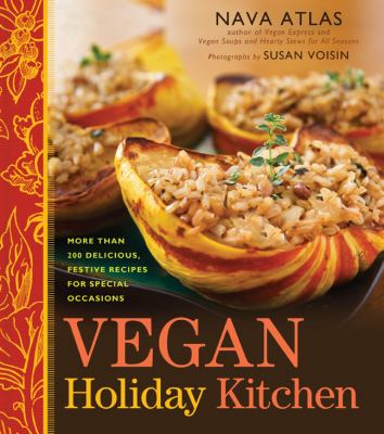 Cover image of Vegan holiday kitchen : more than 200 delicious, festive recipes for special occasions