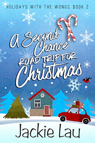 A Second Chance Road Trip for Christmas (Holidays with the Wongs Book 2)  eBook : Lau, Jackie: Amazon.ca: Kindle Store