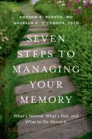 Book cover of Seven steps to managing your memory : what's normal, what's not, and what to do about it