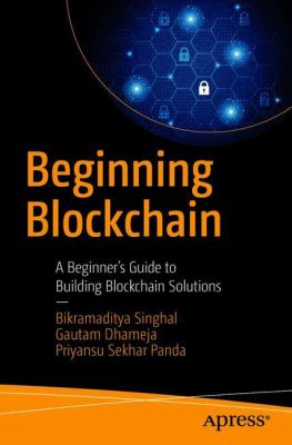 Cover image of Beginning Blockchain : a beginner's guide to building Blockchain solutions