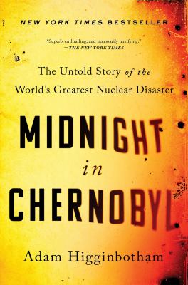 Cover image of Midnight in Chernobyl : the untold story of the world's greatest nuclear disaster