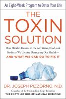 Book cover of The toxin solution : how hidden poisons in the air, water, food, and products we use are destroying our health--and what we can do to fix it
