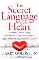 Book cover of Secret language of the heart : how to use music, sound, and vibration as a tool for healing and personal transformation