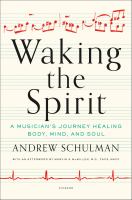 Book cover of Waking the spirit : a musician's journey healing body, mind, and soul