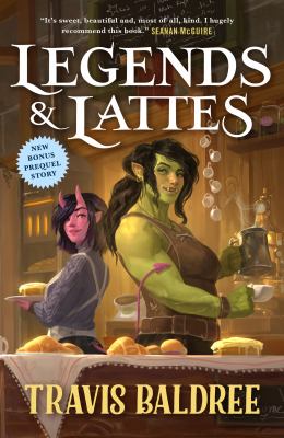 Cover image of Legends & lattes : a novel of high fantasy and low stakes
