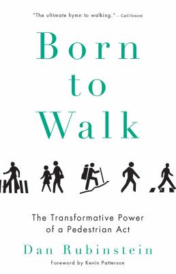 Cover image of Born to walk : the transformative power of a pedestrian act